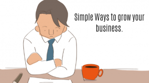Read more about the article Simple Ways to grow your business.